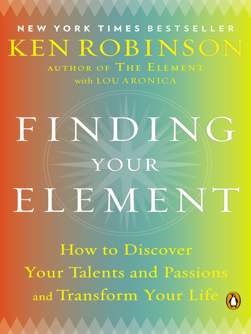 Title details for Finding Your Element by Sir Ken Robinson, PhD - Available
